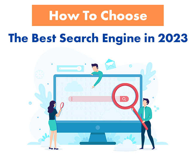 How To Choose The Best Search Engine in 2023