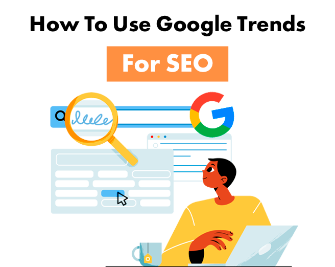 How To Use Google Trends: Unlock the Power of Search Data